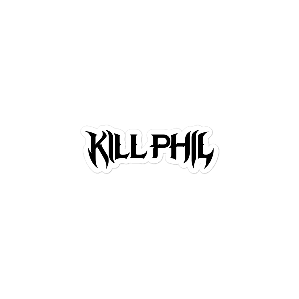 KILL PHIL STICKER