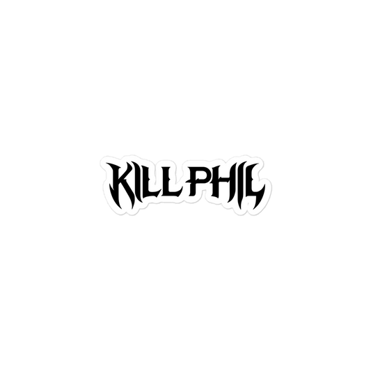 KILL PHIL STICKER